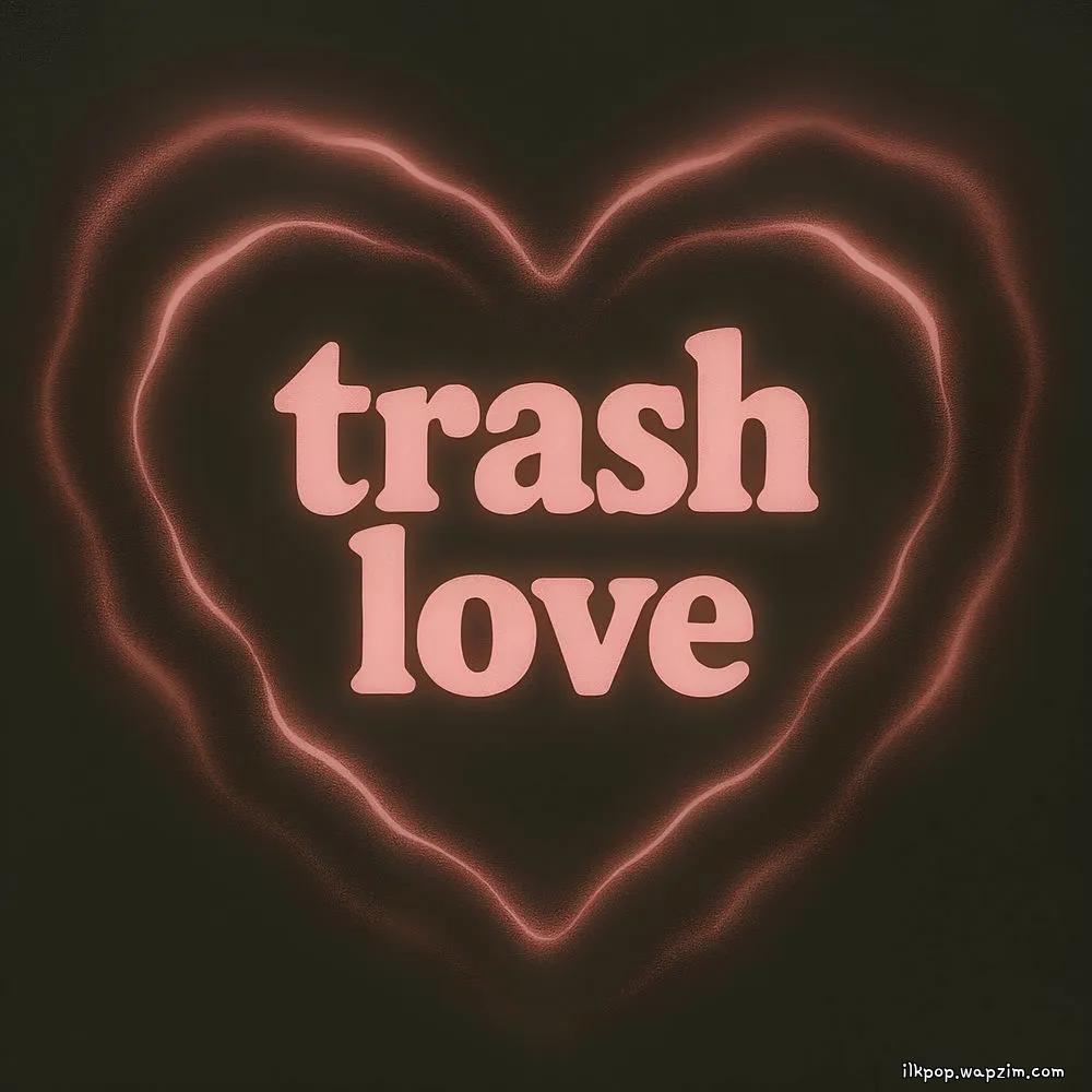 add - trash love (Feat. ROSESIA) cover art on Wallkpop
