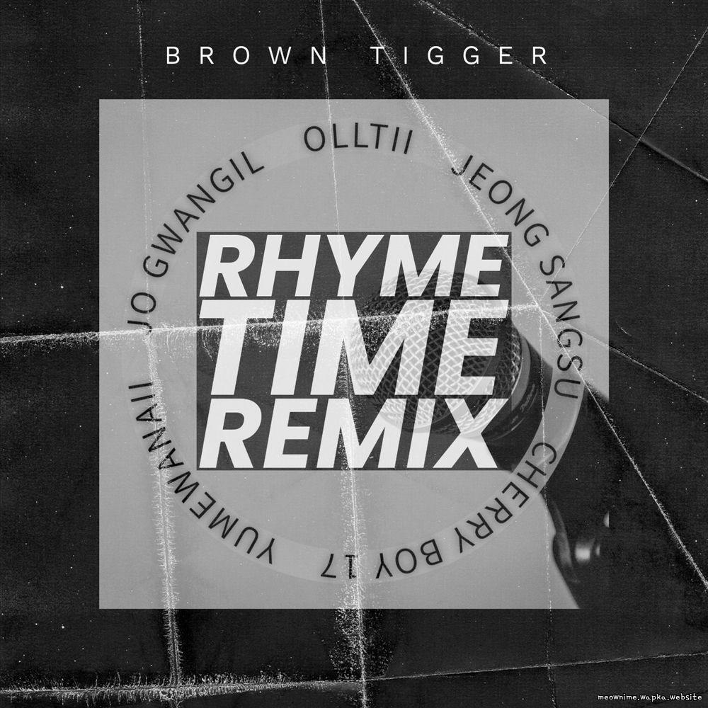 Brown Tigger - Rhyme time remix (feat. Olltii, Jeong Sang su, Cherry boy 17, Yumewanaii, Jo Gwang il) cover art on Wallkpop