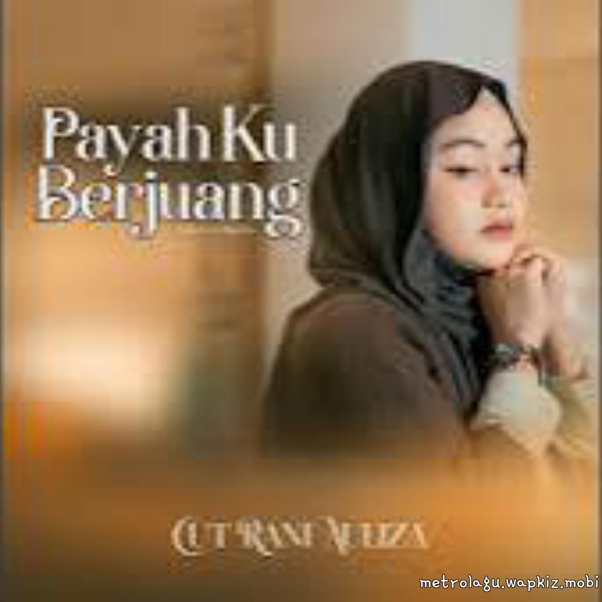 Cut Rani Auliza - Payah Ku Berjuang cover art on Wallkpop