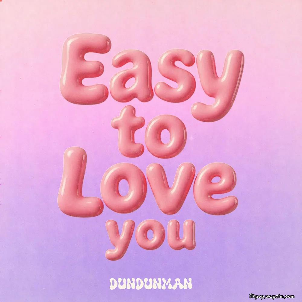 dundunman - Easy To Love You cover art on Wallkpop