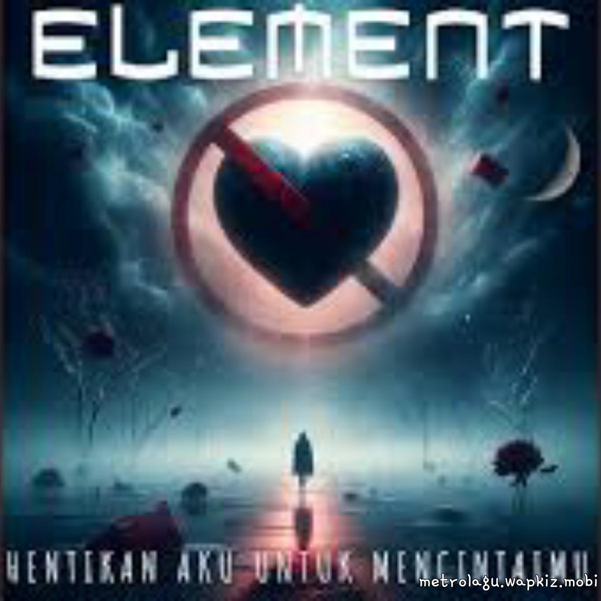 Element Band - Hentikan Aku Untuk Mencintaimu cover art on Wallkpop
