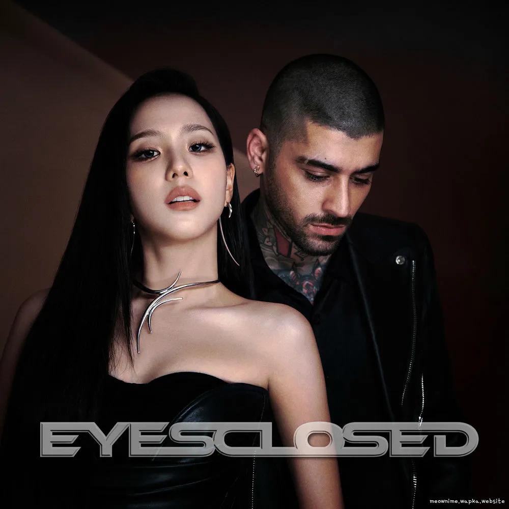 JISOO (BLACKPINK) & ZAYN - EYES CLOSED cover art on Wallkpop