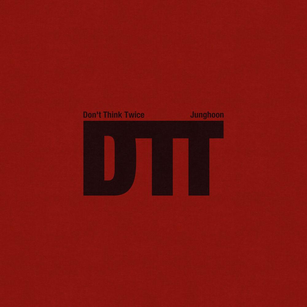 Junghoon - DTT (Dont Think Twice) cover art on Wallkpop