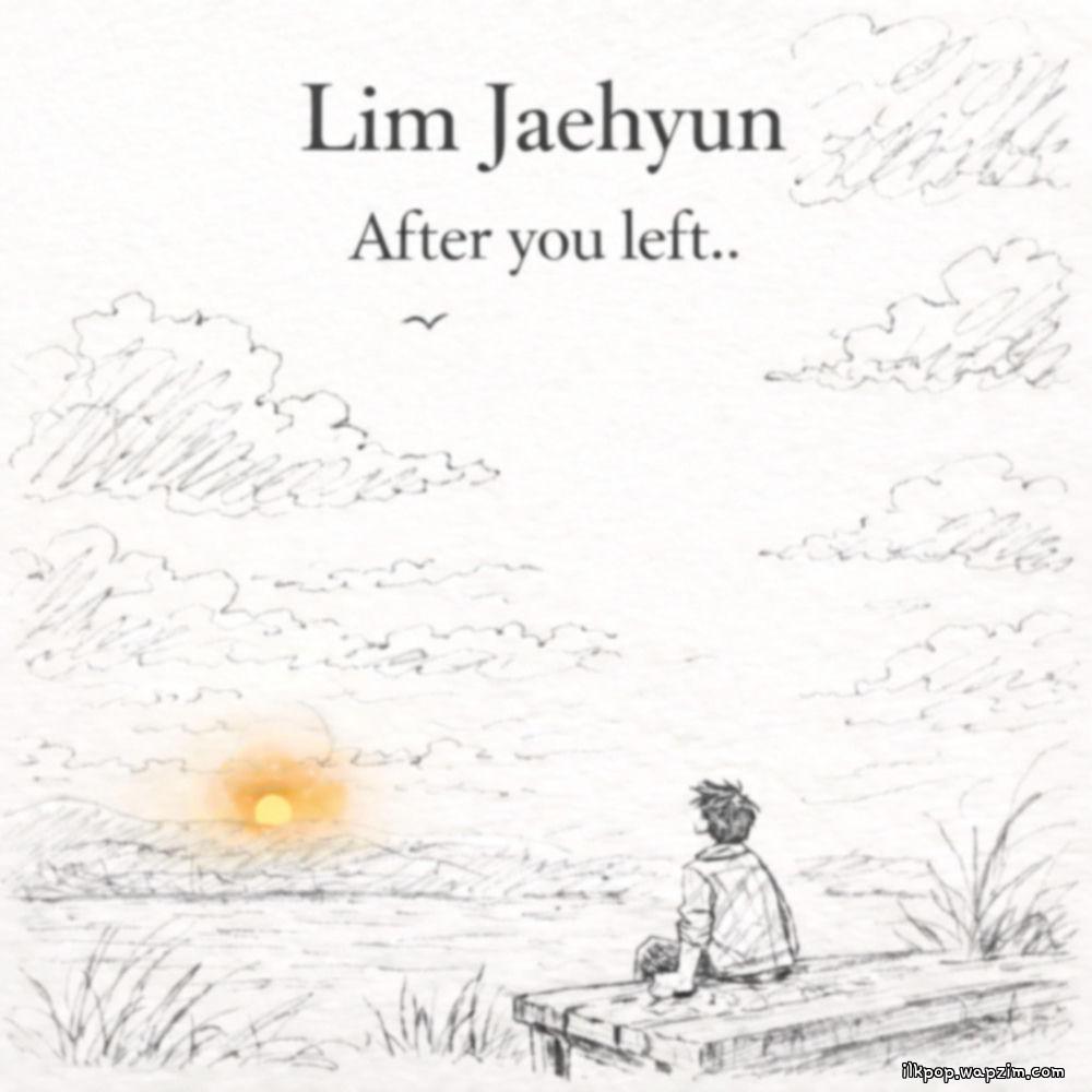 Lim Jae Hyun - 너 떠나고 (After You've Gone) cover art on Wallkpop