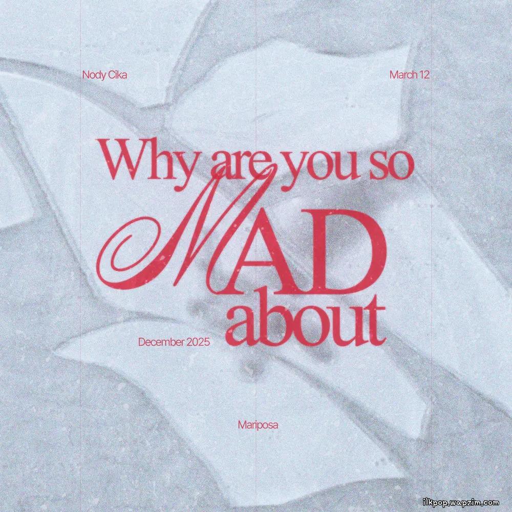 Mariposa - Why Are You so Mad (feat. Nody Cika, March 12) cover art on Wallkpop
