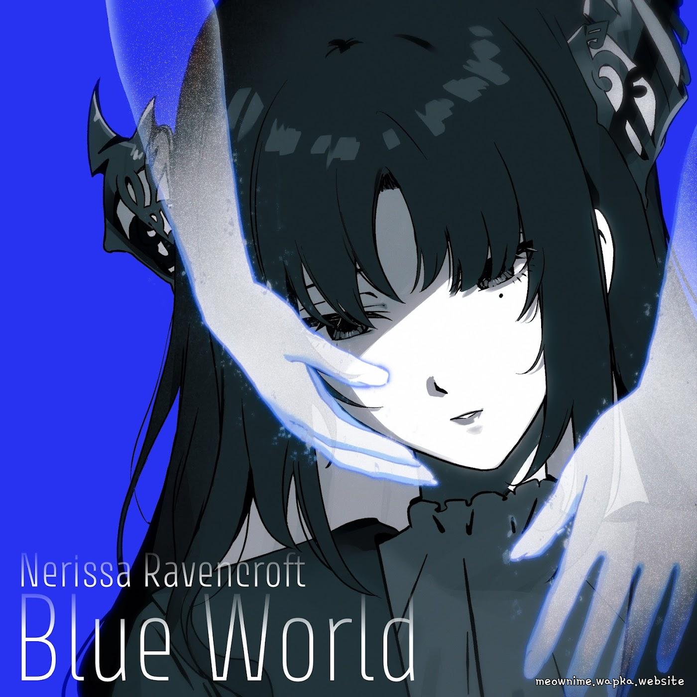 Nerissa Ravencroft - Blue World [Theme Song hololive IDOL PROJECT] cover art on Wallkpop