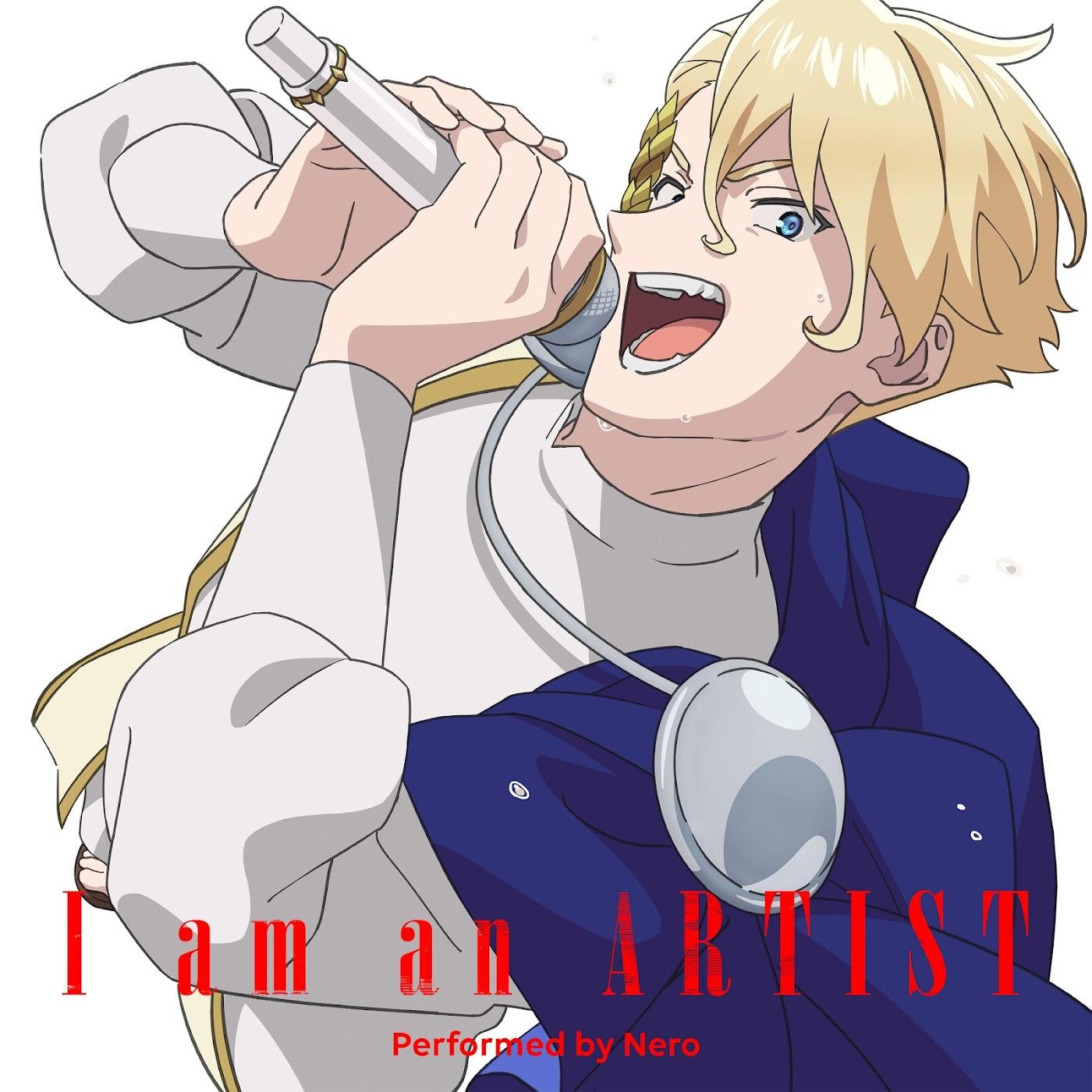 Nero (CV: Kishou Taniyama) - I am an ARTIST [Insert Song EP9 Ghost Concert: Missing Songs] cover art on Wallkpop