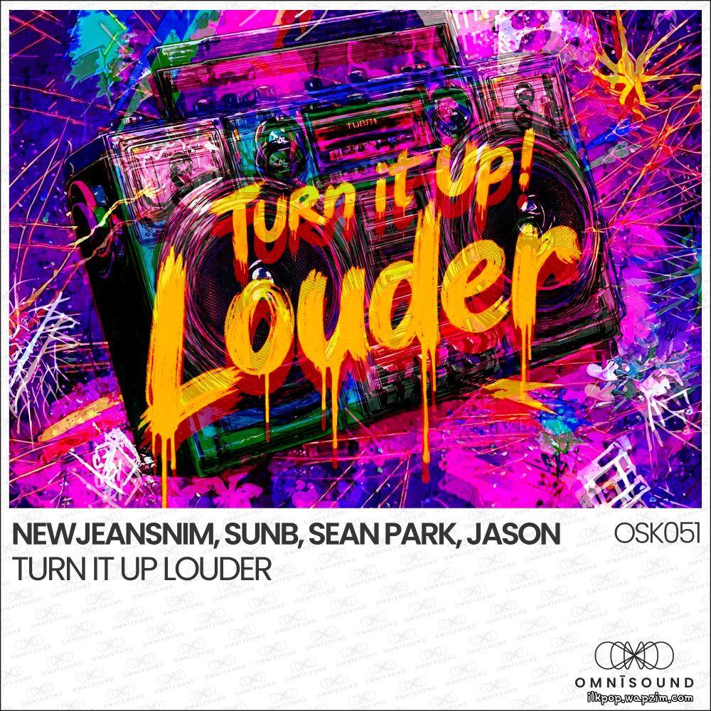 NewJeansNim & SunB & Sean Park & JASON - Turn It Up Louder cover art on Wallkpop
