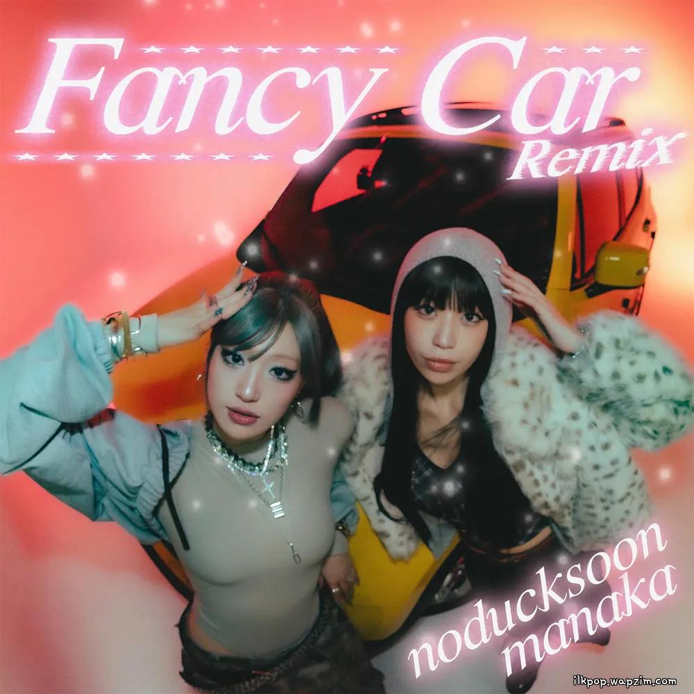 Noducksoon - Fancy Car (Manaka Remix)(Feat. Manaka, NESDY, Bumboo) cover art on Wallkpop