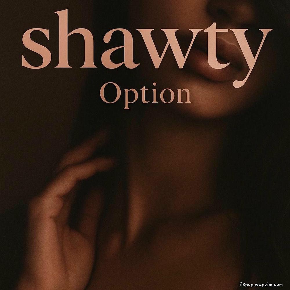 Option - shawty cover art on Wallkpop