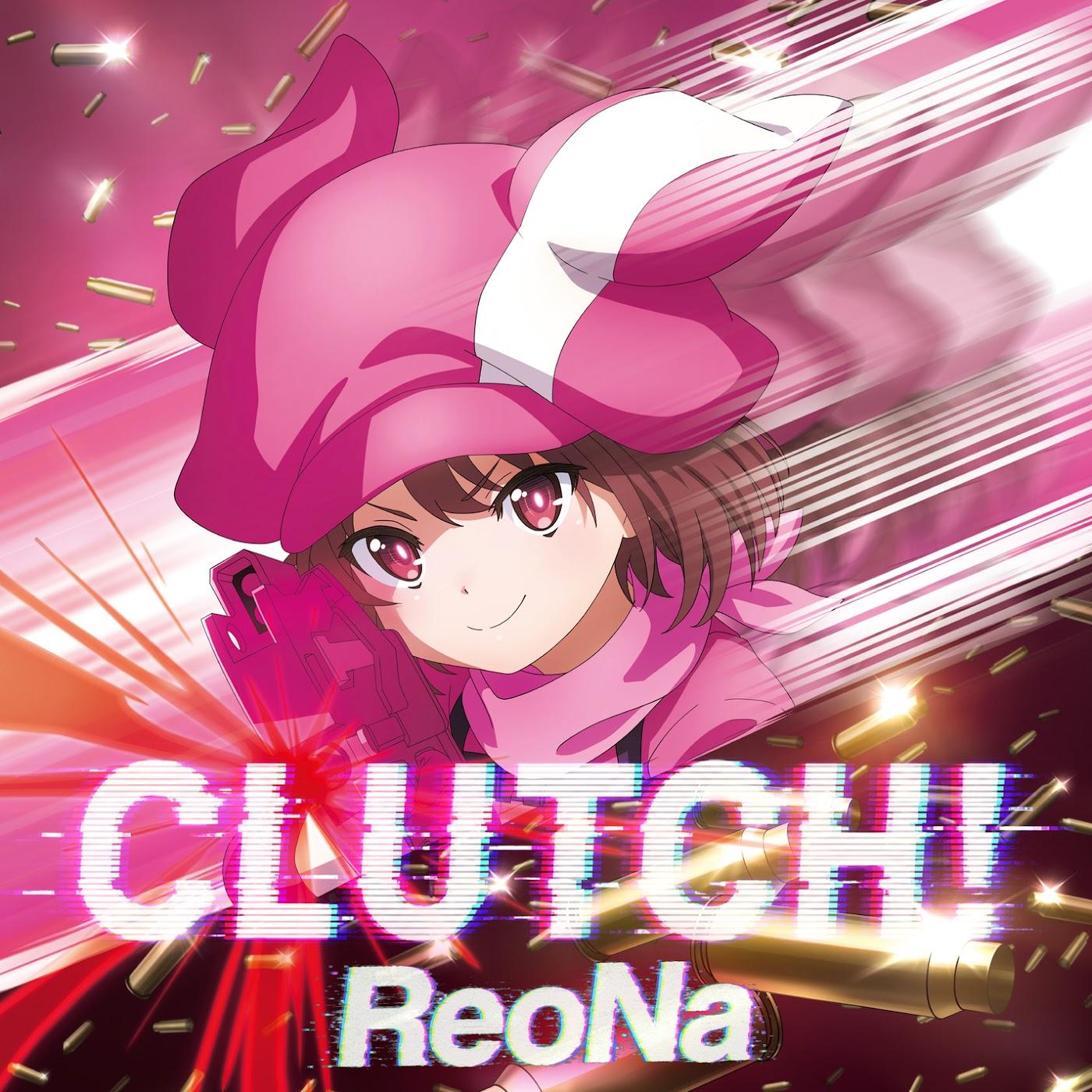 ReoNa - CLUTCH! [Theme Song Pachinko e Sword Art Online Alternative: Gun Gale Online] cover art on Wallkpop