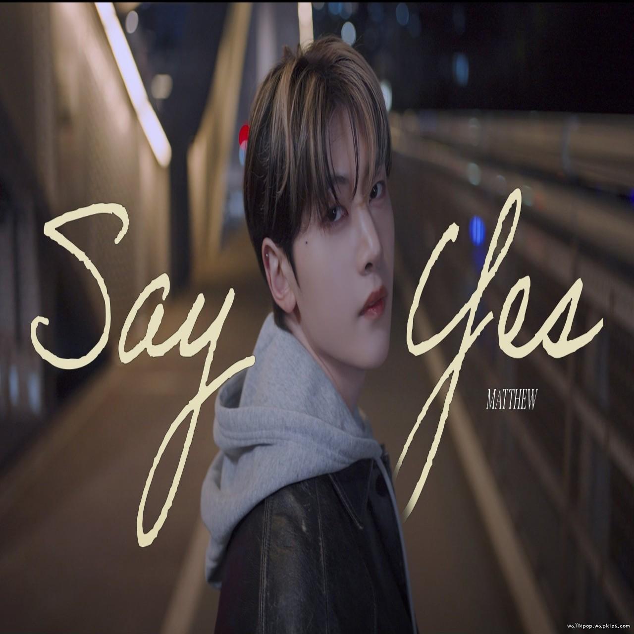 Seok Matthew - Say Yes cover art on Wallkpop