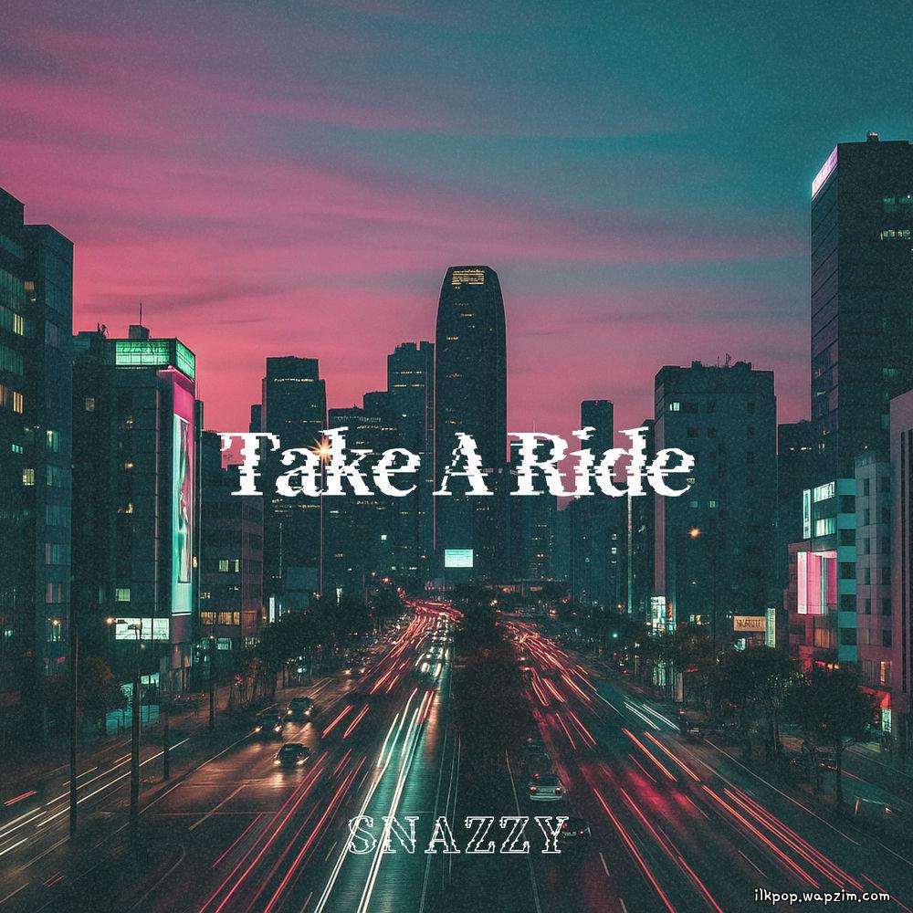 SNAZZY - Take A Ride cover art on Wallkpop