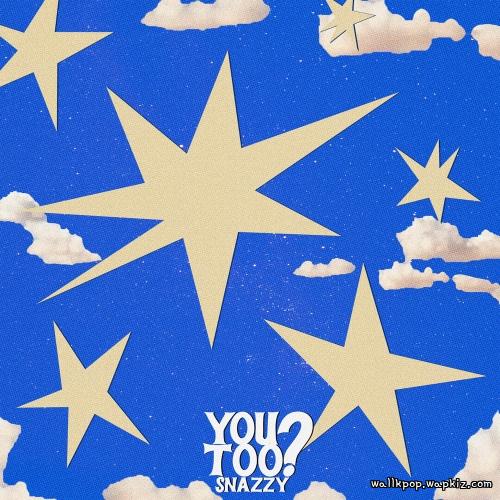 SNAZZY - 너도? (YOU TOO?) cover art on Wallkpop