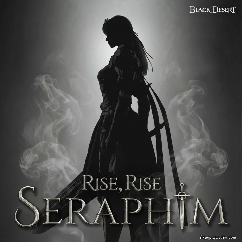 Sunwoojunga - RISE, RISE (Black Desert 'SERAPHIM' Theme) cover art on Wallkpop