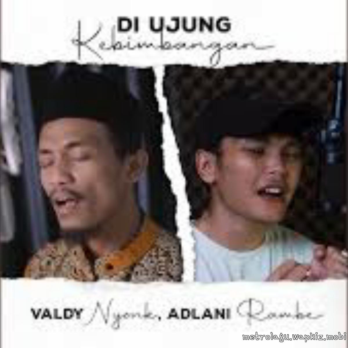 Valdy Nyonk Ft Adlani Rambe - Di Ujung Kebimbangan cover art on Wallkpop