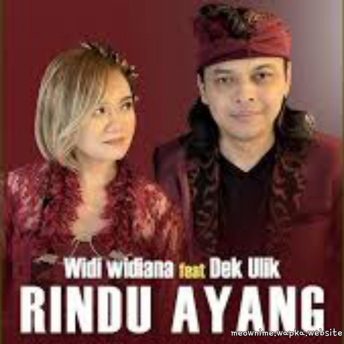 Widi Widiana Feat Dek Ulik - Rindu Ayang cover art on Wallkpop